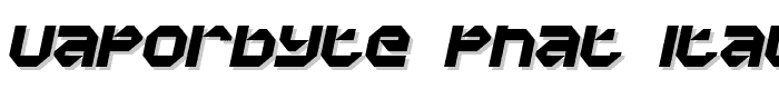 Vaporbyte Phat Italic font